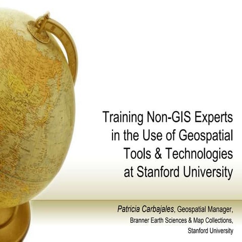 Training Non-GIS Experts in the Use of Geospatial Tools & Technologies at Sta...
