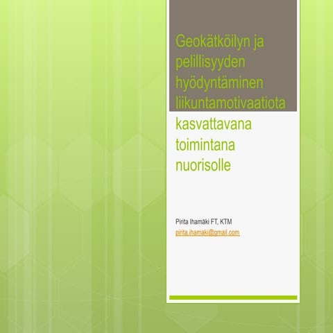 Geokätköilyn ja pelillisyyden hyödyntäminen liikuntamotivaatiota kasvatta...