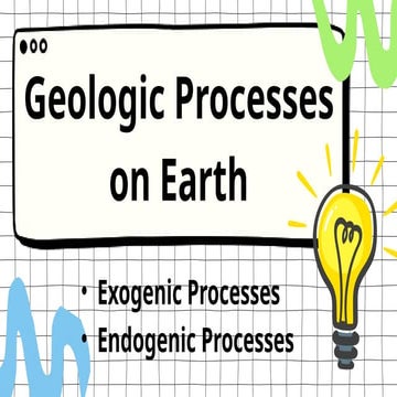 Geologic Processes on Earth ( Exogenic & Endogenic)