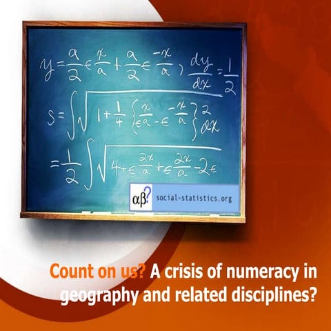 Count on us? A crisis of numeracy in geography and related disciplines?
