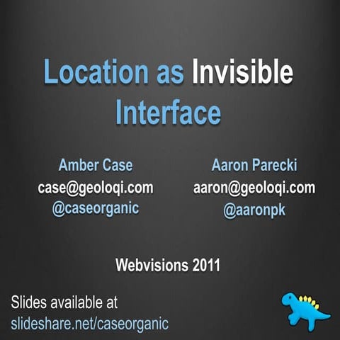 Webvisions 2011 - Geoloqi - Location as Invisible Interface