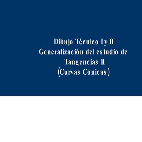 Geometría Plana. Tangencias II Cónicas