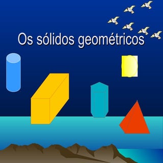 Os sólidos geométricos