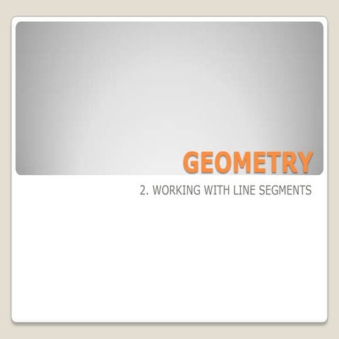 Geometry working with  line segments