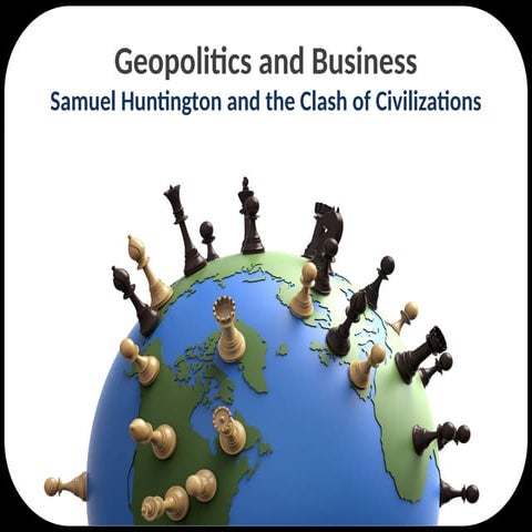 Geopolitics and Business, The Clash of Civilizations.pptx