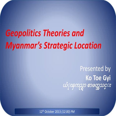 Geopolitic theory & myanmar's strategic location