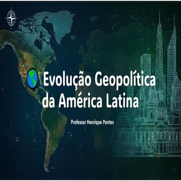 GEOPOLÍTICA DA AMÉRICA LATINA - Geopolítica