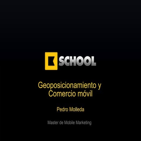 Geoposicionamiento y comercio móvil kschool