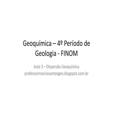 Geoquímica - Dispersão Geoquímica