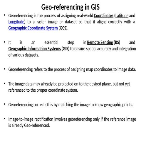 Georeferencing in GIS  -Georeferencing is the process of assigning real-world...