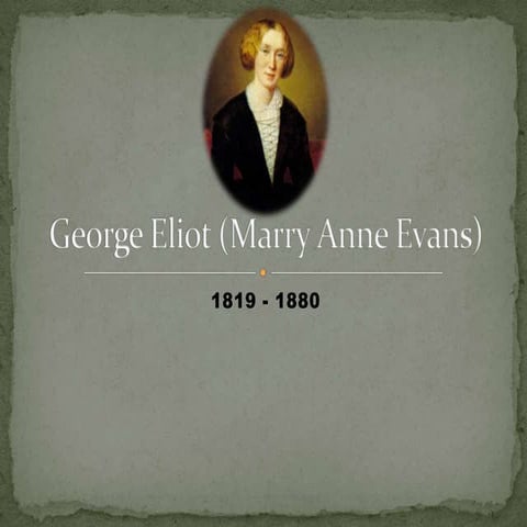 George eliot (marry anne evans)