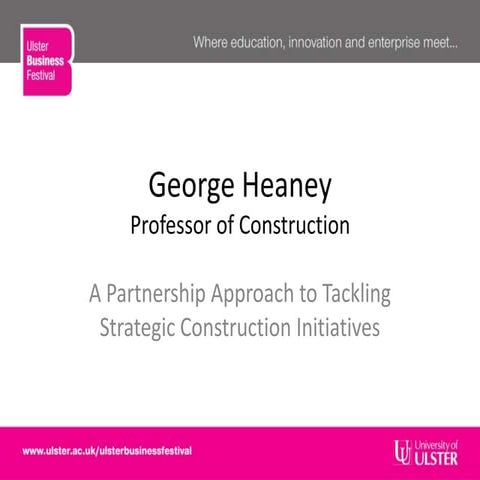 A Partnership Approach to Tackling Strategic Construction Initiatives (George Heaney)