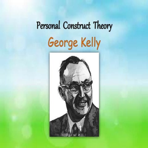 George Kelly's Personal Construct Theory