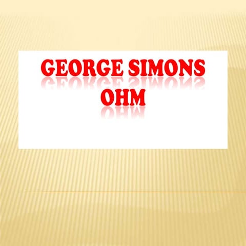 George Simons Ohm | PPTX