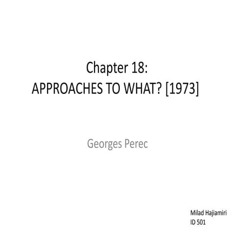 "approches to what" is the 18th chapter of the everyday life reader book by G...