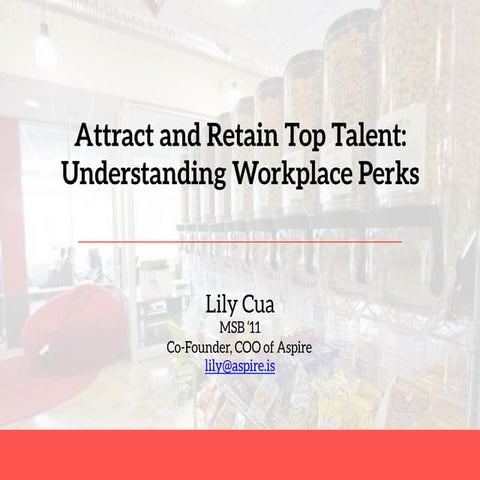 Aspire.is: Best Practices in Attracting & Retaining Talent Through Workplace ...