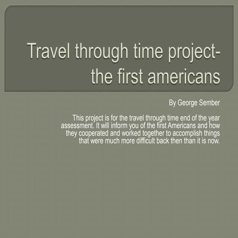 George travel through time project the first americans
