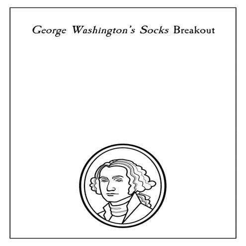 George Washington's Socks Breakout Notes Page