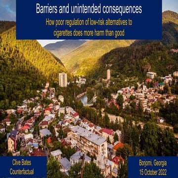 Barriers and unintended consequences How poor regulation of low-risk alternatives to cigarettes does more harm than good