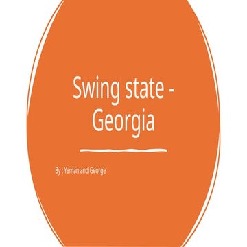 Georgia as a Swing State by Yaman und George.pptx