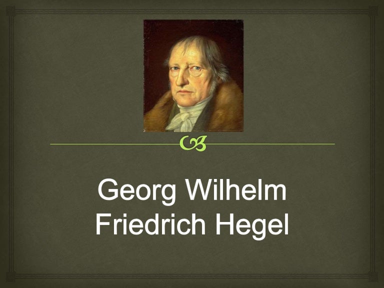 Georg wilhelm friedrich Hegel