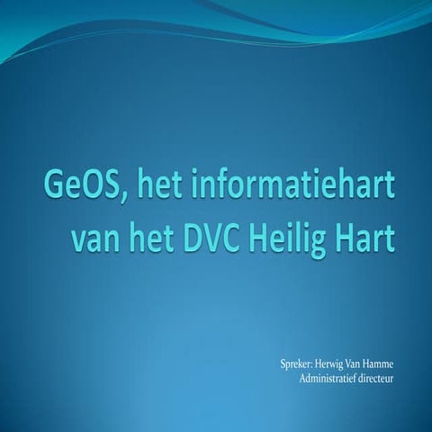 [Dutch] GeOS, het informatiehart van het dienstverleningscentrum Heilig Hart 
