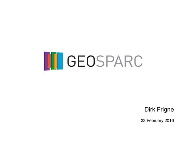Geosparc   dirk frigne - introduction presentation