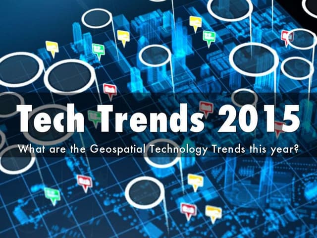 Geospatial Technology Trends 2015