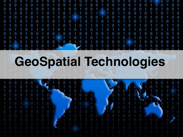 Geospatial technologies