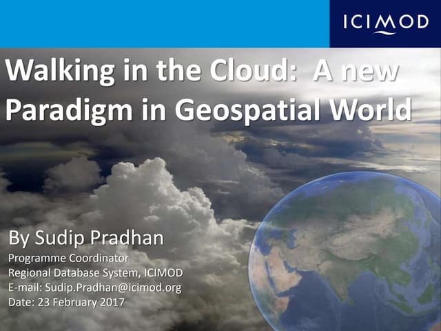 Walking in the Cloud: A New Paradigm in Geospatial World