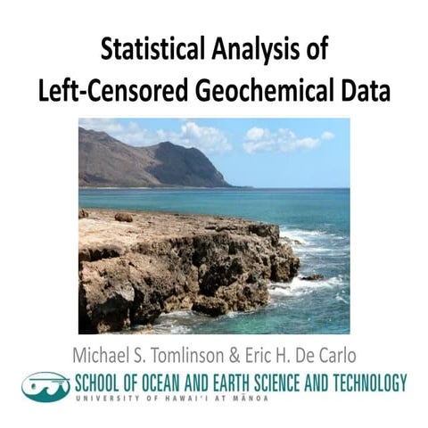 Statistical Analysis of Left-Censored Geochemical Data