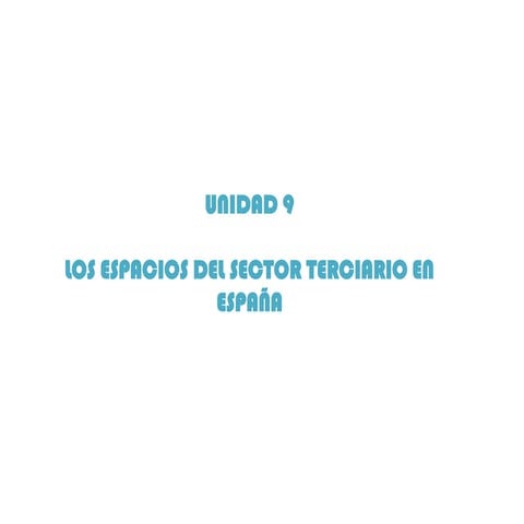Tema 9. los espacios del sector terciario. (I). La terciarización de la econo...
