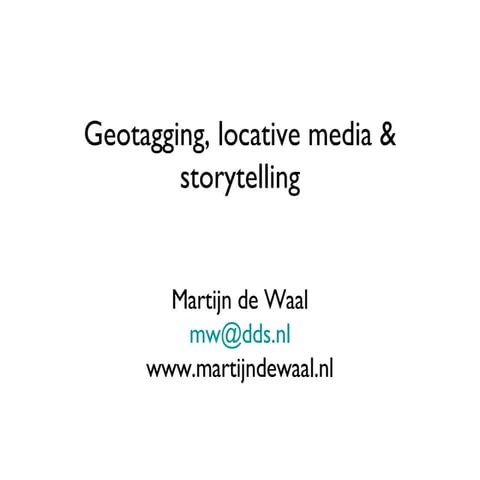 Geotagging, Locative Media & Storytelling