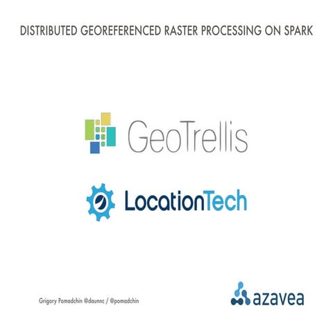 Distributed georeferenced raster processing on Spark with GeoTrellis | PDF