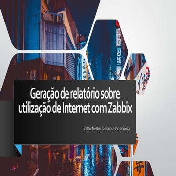 Geração de Relatório Sobre Utilização de Internet com Zabbix - 3º Zabbix Meet...