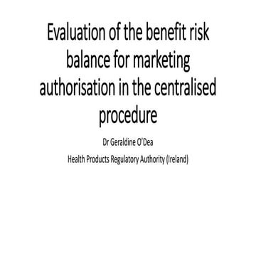 Evaluation of benefit risk for marketing authorisation centralised applications