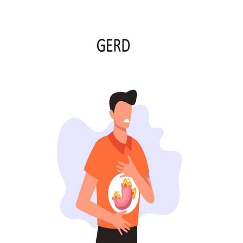 GERD / GASTRO ESOPHAGEAL REFLUX 