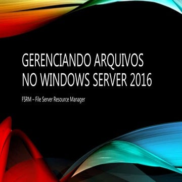 Gerenciando Arquivos no Windows server 2016