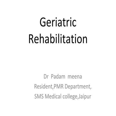 Geriatric rehab
