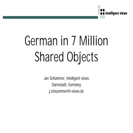 German in 7 Million  Shared Objects