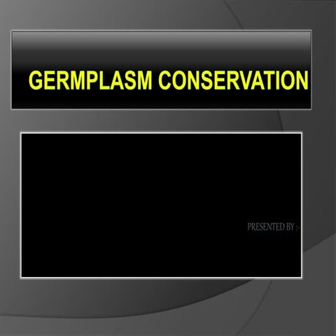 Germplasm conservation
