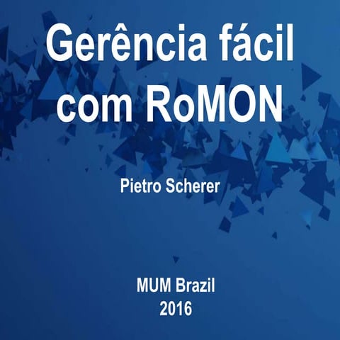 Gerência fácil com RoMON