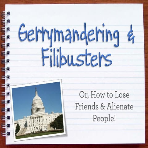 Gerrymandering and Filibusters