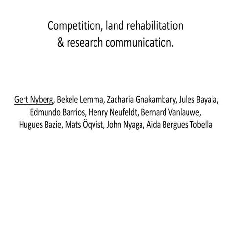 Competition, land rehabilitation & research communication.