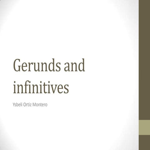 Gerunds and infinitives. ysbeli ortiz