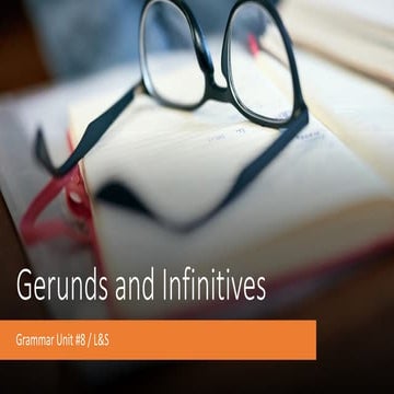 Gerunds and infinitives grammar unit #8