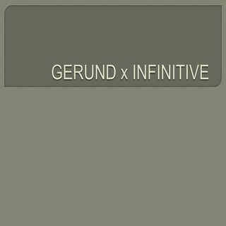 Gerund x Infinitive