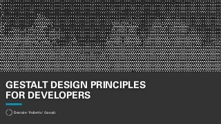 Gestalt Design Principles for Developers