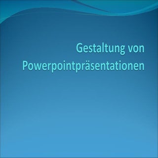 Gestaltung von powerpointpräsentati...