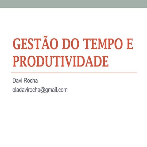Gestão do Tempo e Produtividade - Conceitos e Ferramentas